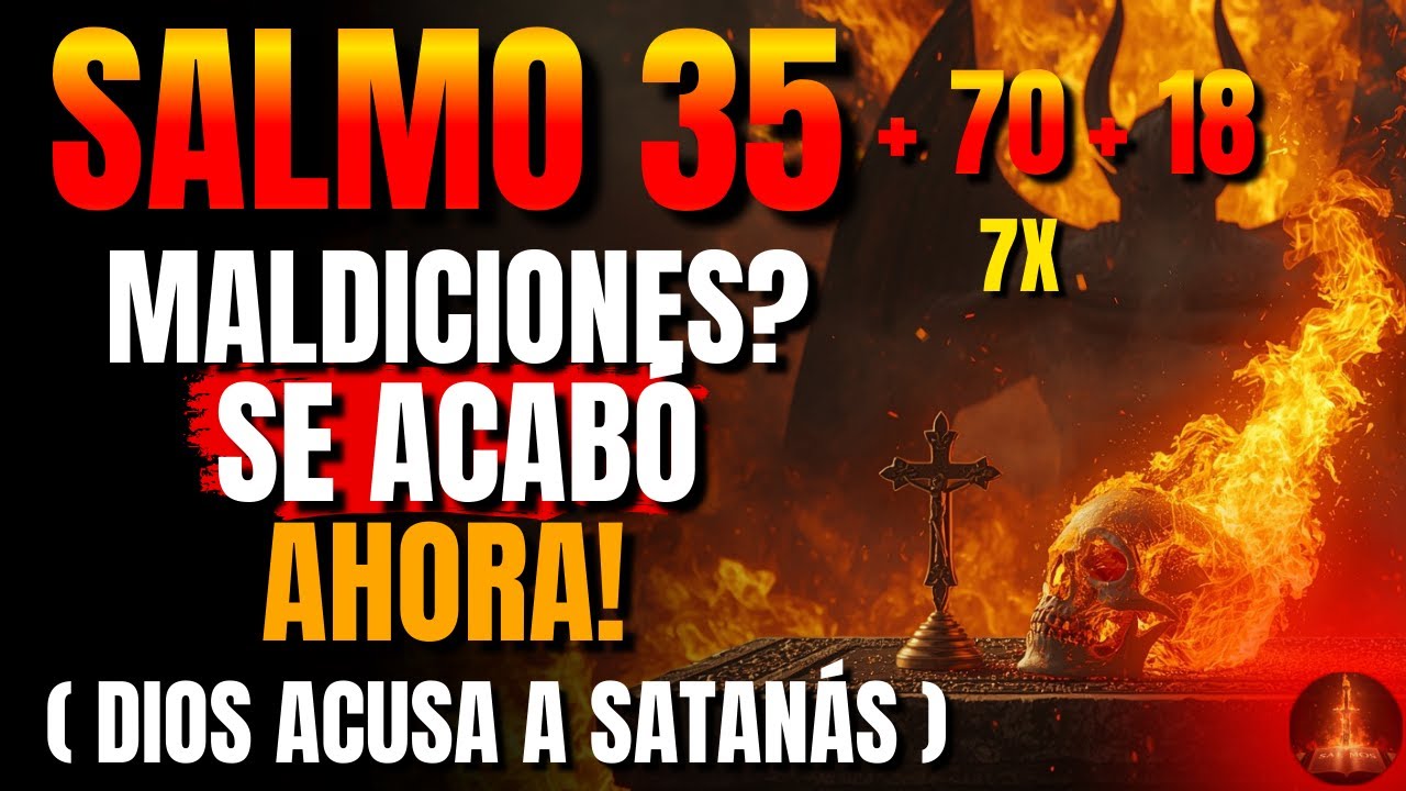 🔥 Dios Revela: Salmo 35+70+18 — Dios ROMPE la brujería, ENVIDIA y libera la justicia (date prisa)