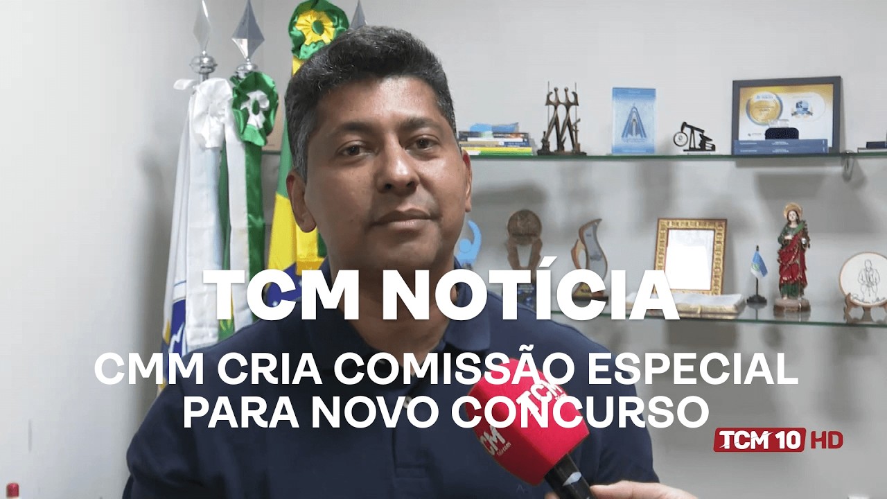 TCM Notícia - CMM cria comissão especial para novo concurso