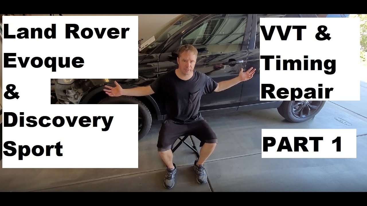 Land Rover L538 Evoque L550 Discovery Sport VVT Actuator Failure and Timing Repair PART 1 of 2