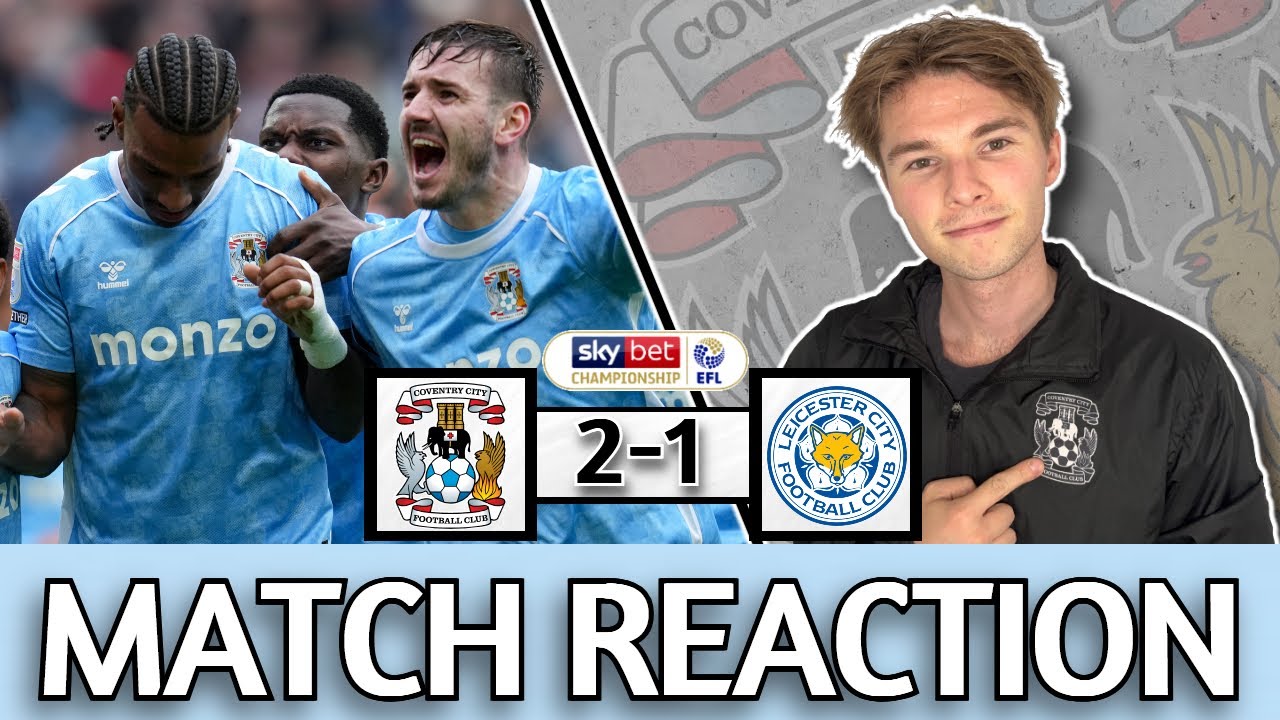 COMEBACK VICTORY IN THE M69 DERBY! | Coventry City 2 - 1 Leicester Match Reaction!