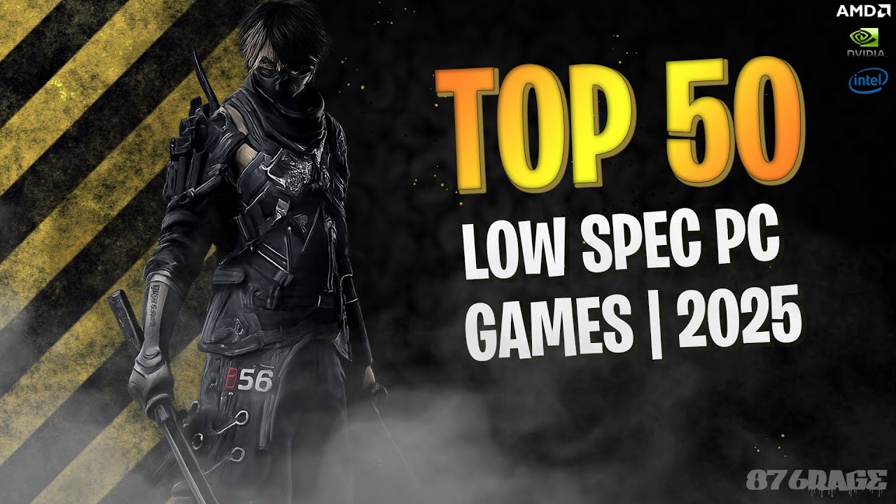 TOP 50 BEST LOW SPEC PC GAMES (4GB / No Graphics Card) 2025