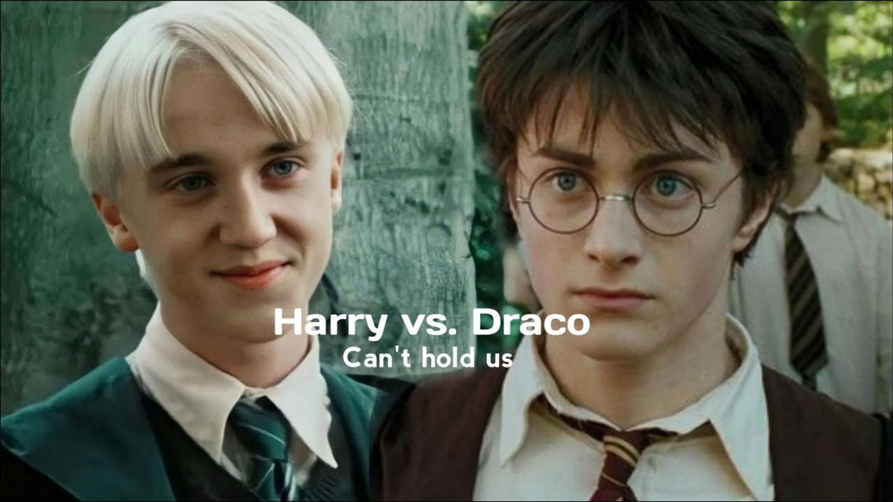 Harry vs. Draco - Can't hold us