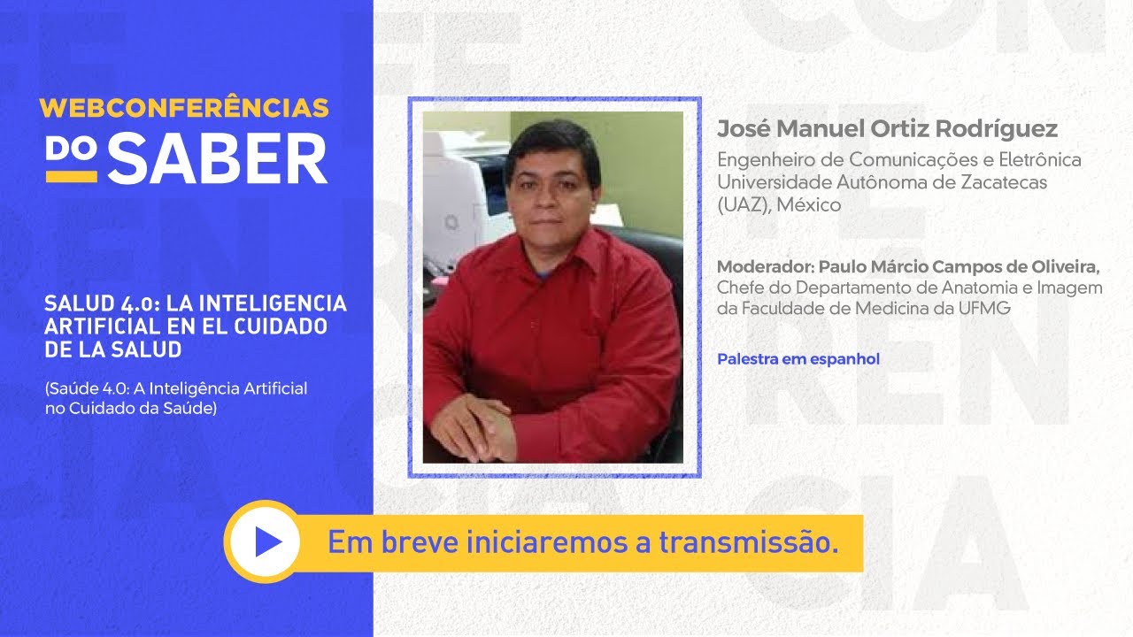 Webconferência do Saber | Salud 4.0: La Inteligencia Artificial en el Cuidado de la Salud