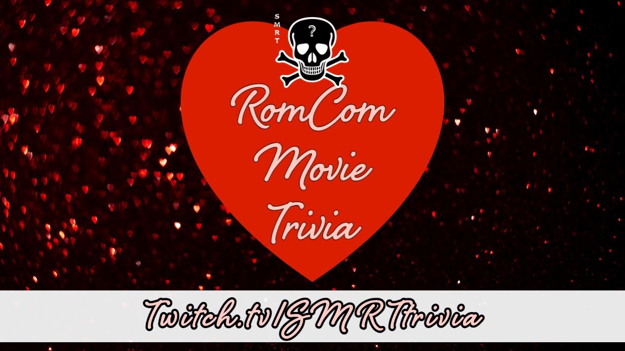 RomCom Movie Trivia - SMRT Trivia Theme Night