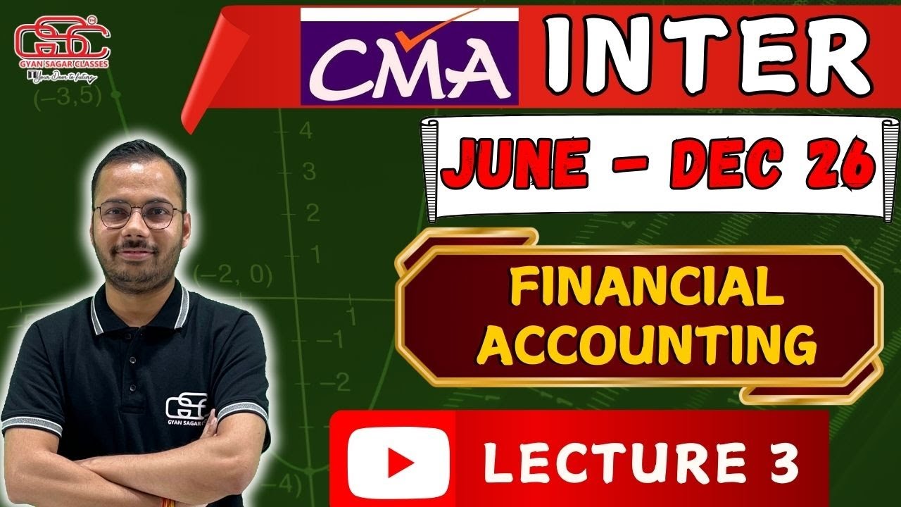 CMA INTER FINANCIAL ACCOUNTING LECTURE 3 JUNE - DEC 26 | CMA INTER NEW BATCH GYAN SAGAR CLASSES