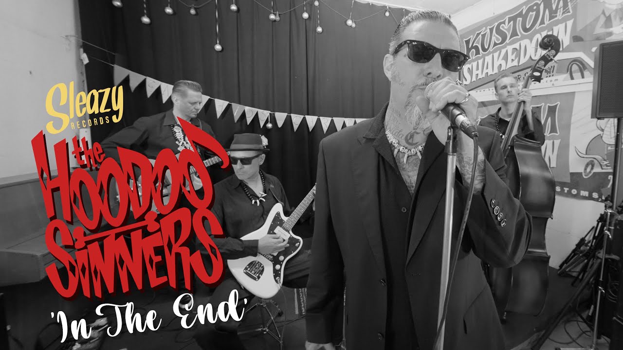 'In The End' HOODOO SINNERS (Galahad's Garage, Sleazy Records) BOPFLIX sessions