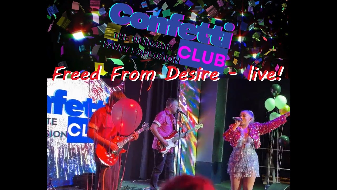 Freed From Desire (Live) - Confetti Club party band