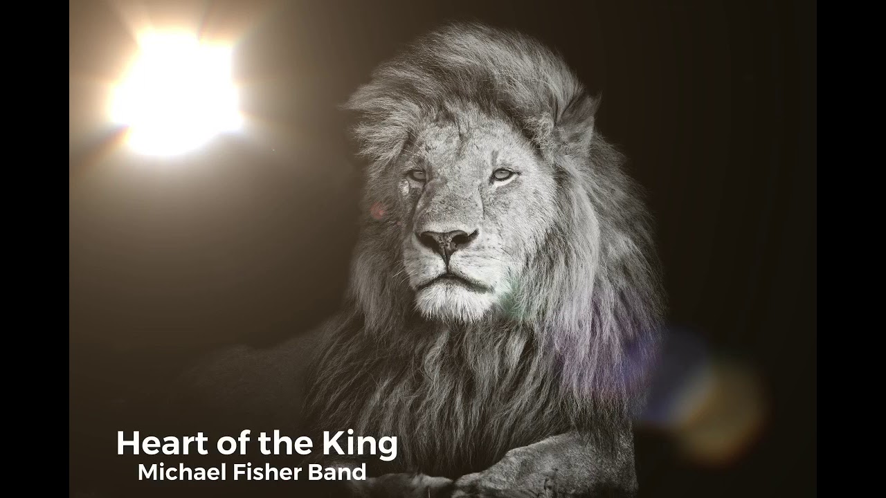 Heart of the King Michael Fisher Band
