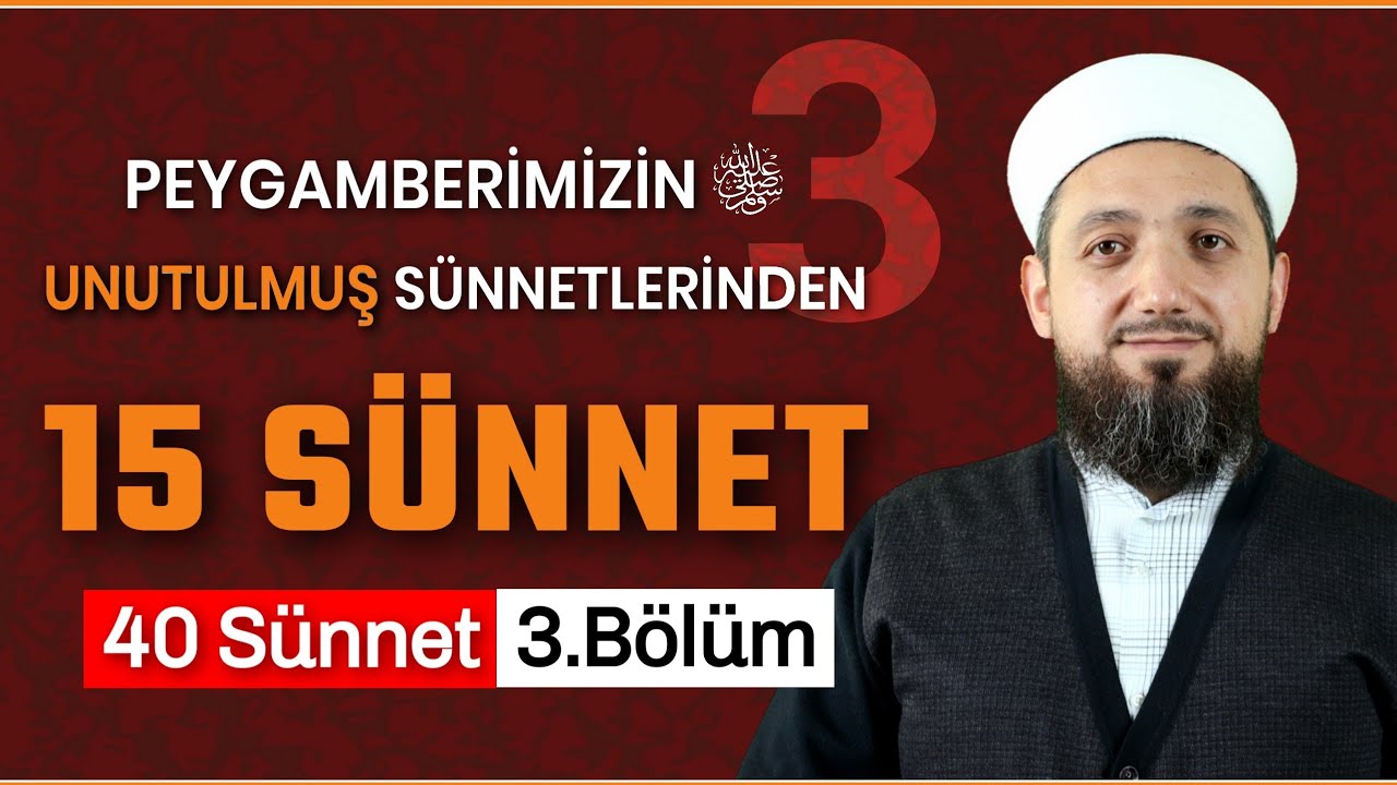 Unutulmuş 40 Sünnet 3. Bölüm