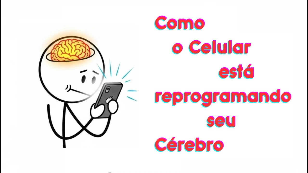 Como o celular está reprogramando seu Cérebro.