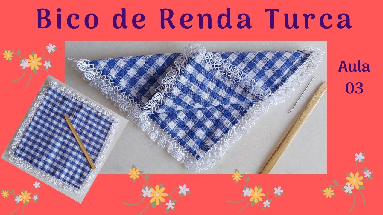 NOVO! DIY BICO DE RENDA TURCA PARA TOALHINHAS - LINHA ESTERLINA COATS - AULA 03