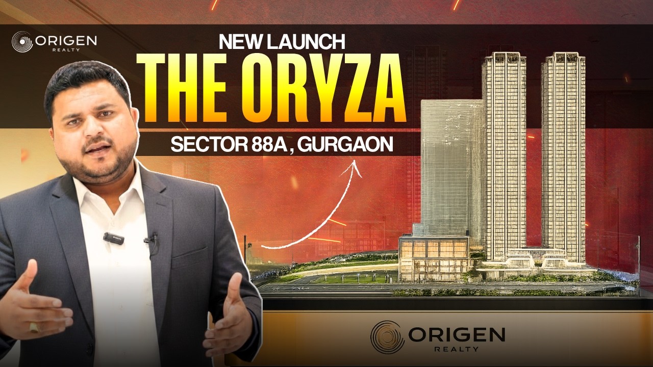 The Oryza by Origen Realty | New Launch Near Dwarka Expressway | The Oryza Sector 88A Gurgaon