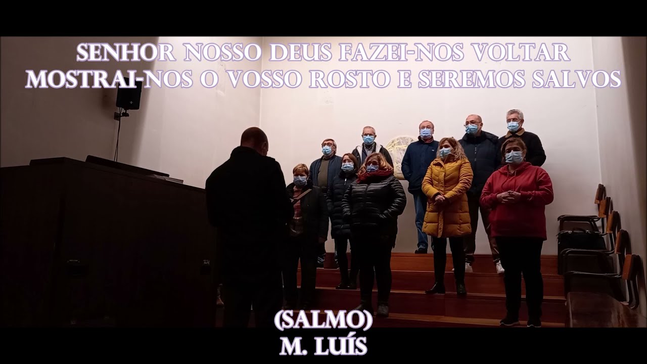 Senhor nosso Deus fazei-nos voltar mostrai-nos Vosso rosto e seremos salvos /M. Lu&iacute;s (Salmo Advento)