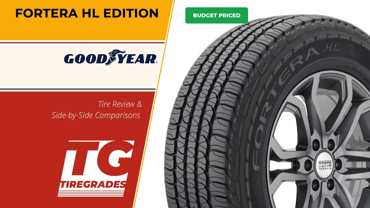 Goodyear Fortera HL Edition Tire Review & Alternatives