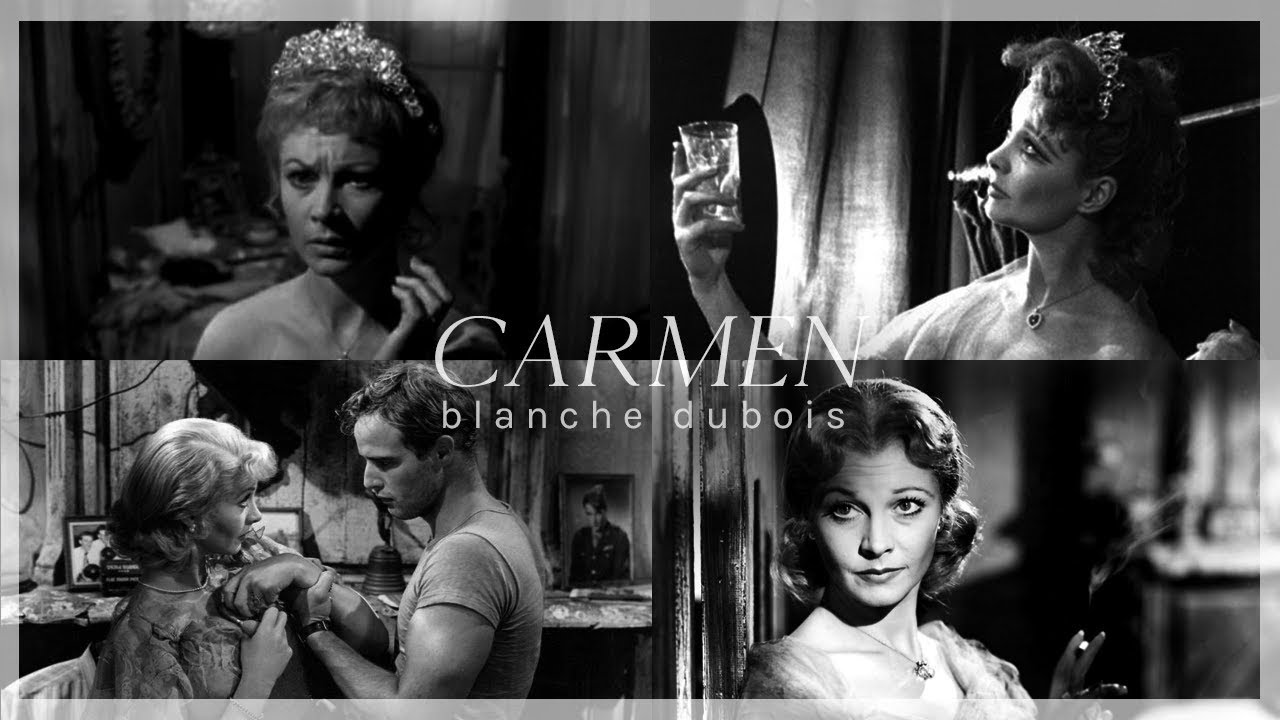 carmen | blanche dubois [ a streetcar named desire ]