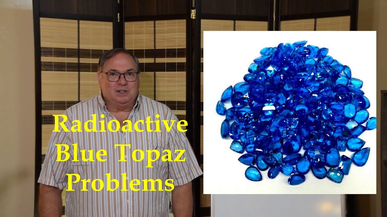 Radioactive Blue Topaz Problems