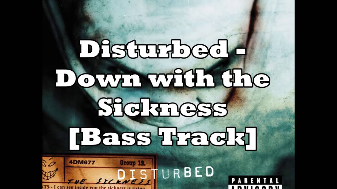 Disturbed - Down with the Sickness [Bass Track]