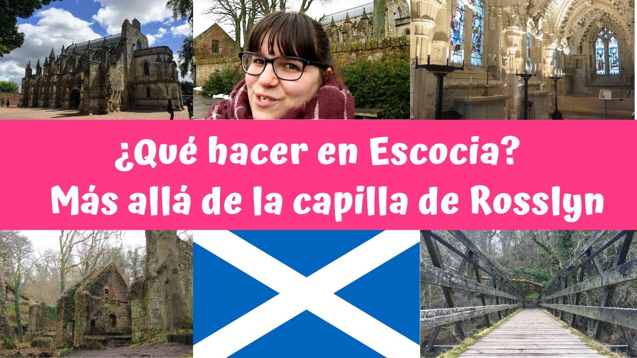 Qué hacer en Escocia:La Capilla Rosslyn y el Valle de Roslin.