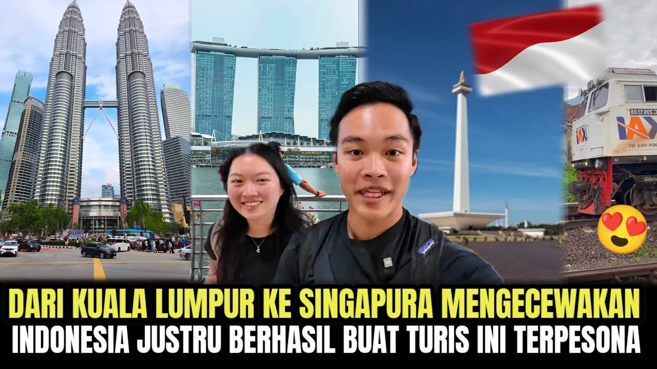 DARI KUALA LUMPUR KE SINGAPURA KECEWA!! JUSTRU INDONESIA BERHASIL BUAT TURIS TERPIKAT