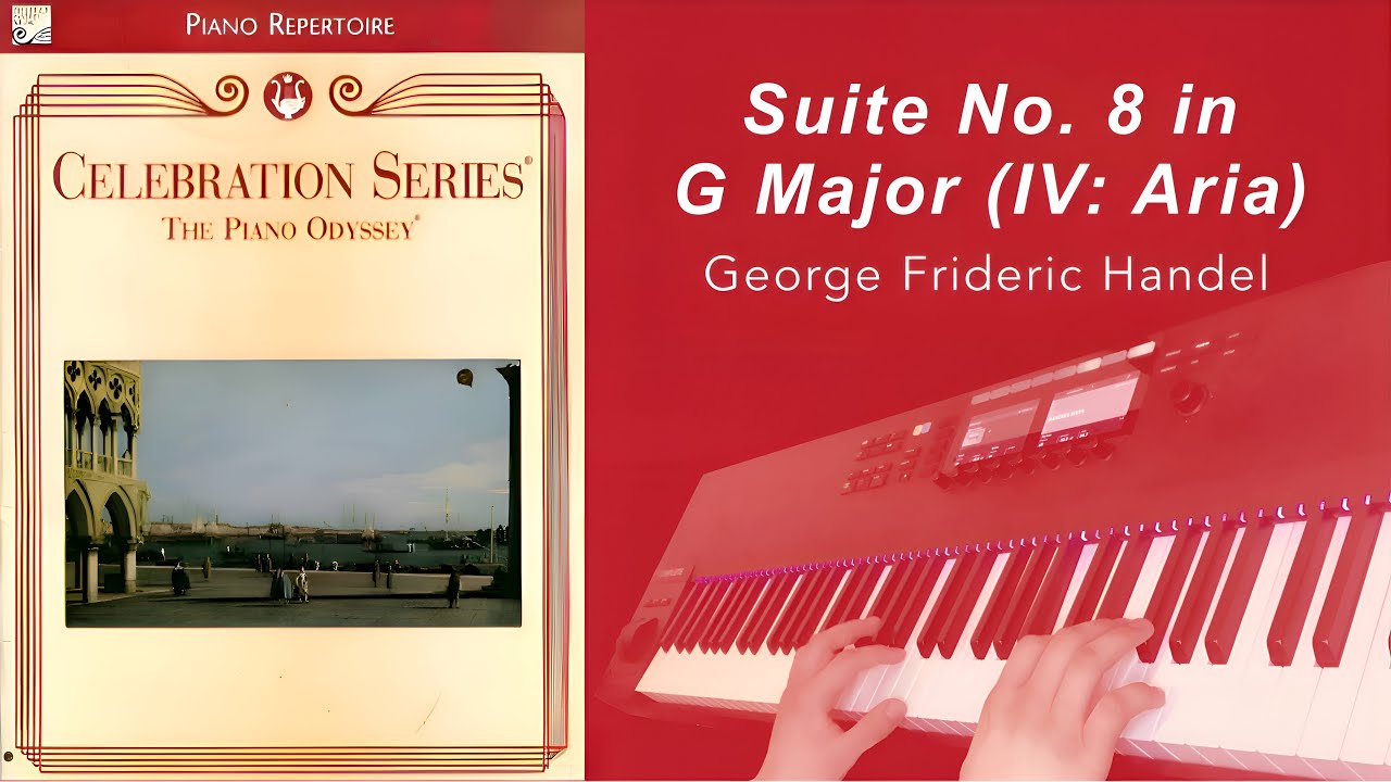 Suite No. 8 in G Major (HWV 441) (IV: Aria) (Celebration Series The Piano Odyssey 7)