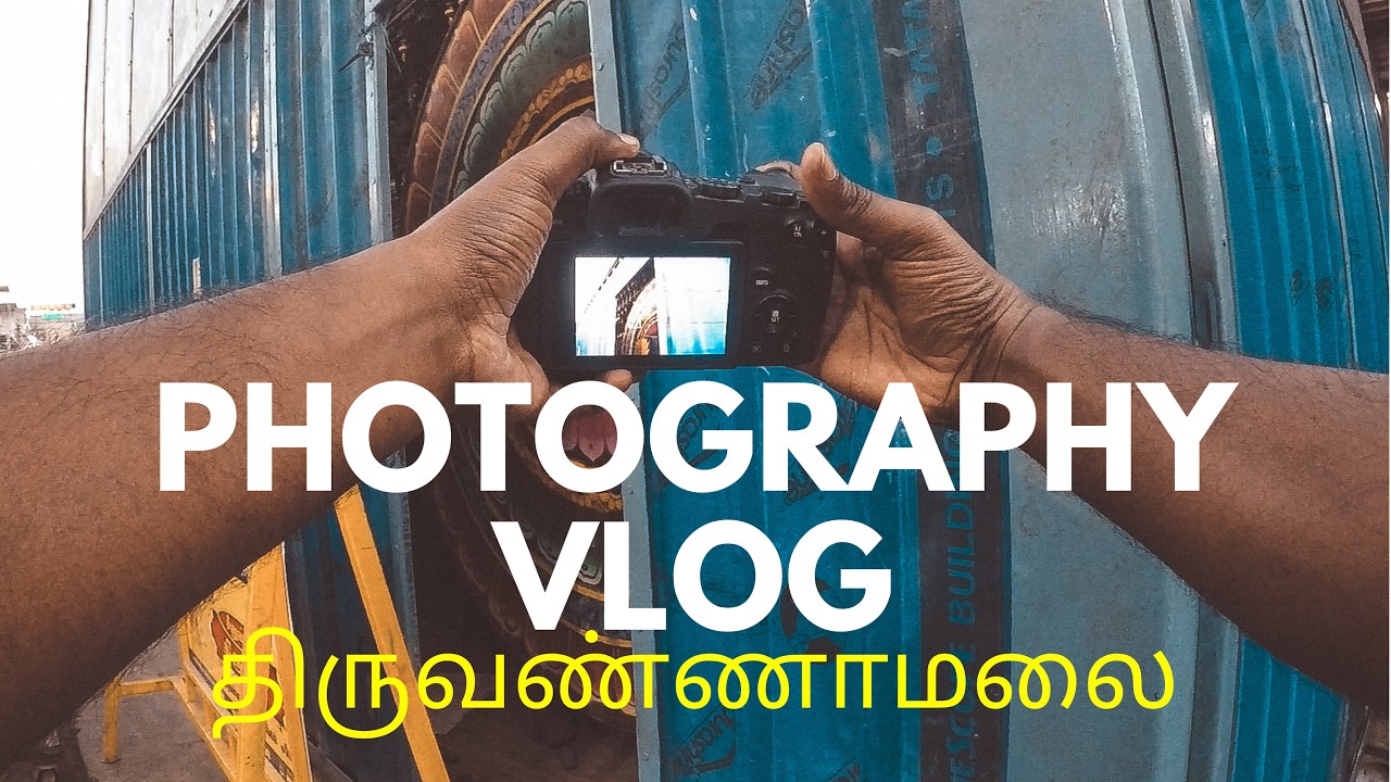 Tamil Photography Vlog – Exploring Thiruvannamalai Through My Lens