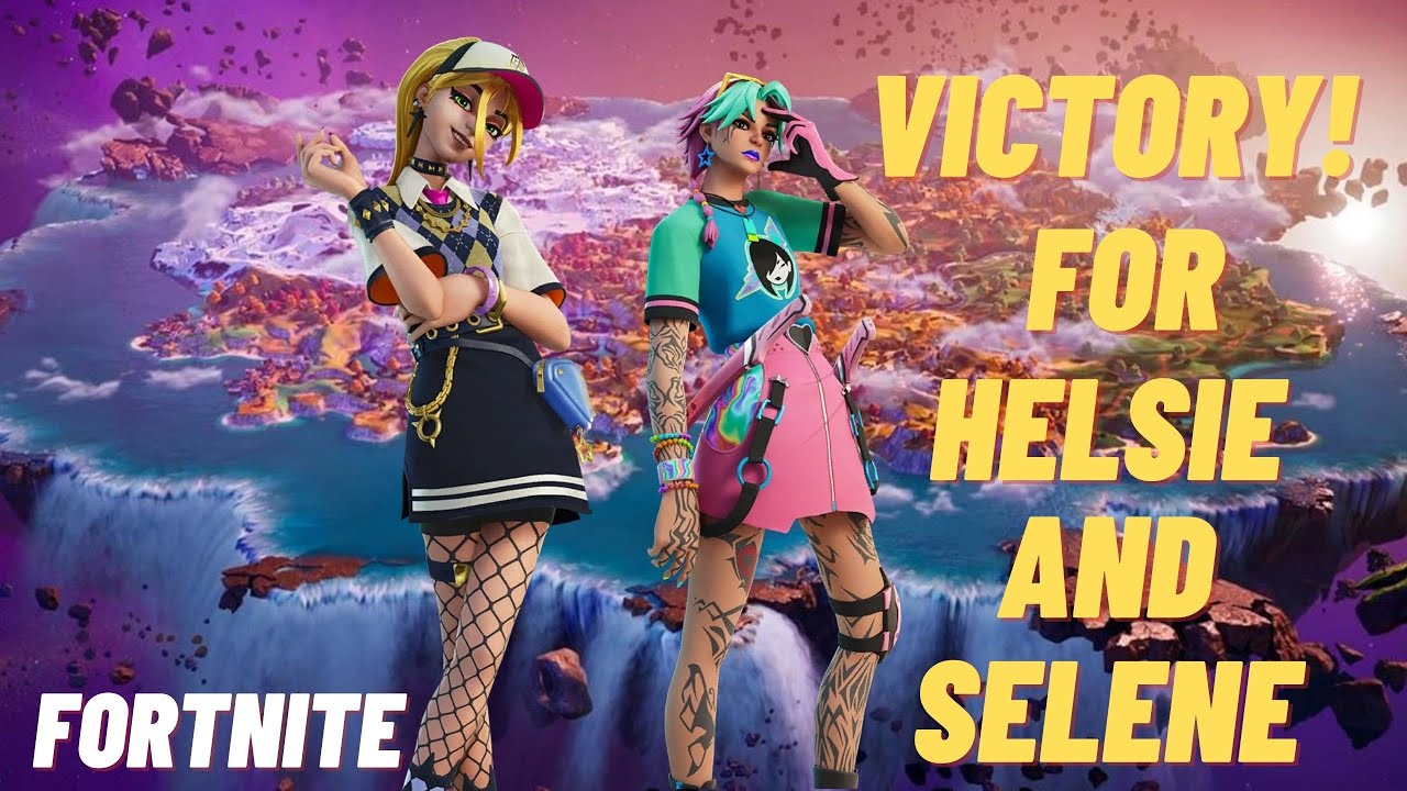 Victory! for HELSIE and SELENE in a FORTNITE Duos Match.