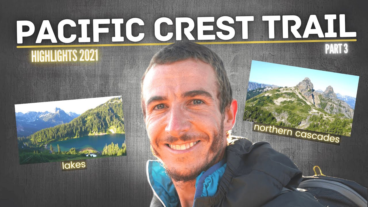PCT (Pacific Crest Trail Highlights) ⛰️ Part 3: The lakes & Northern cascades [PCT hike 2021]