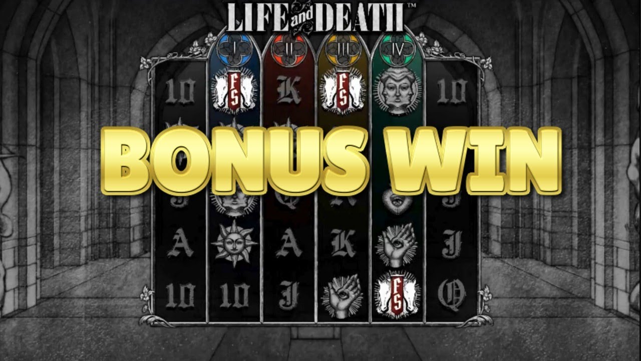 Life and Death  - Bonus Win