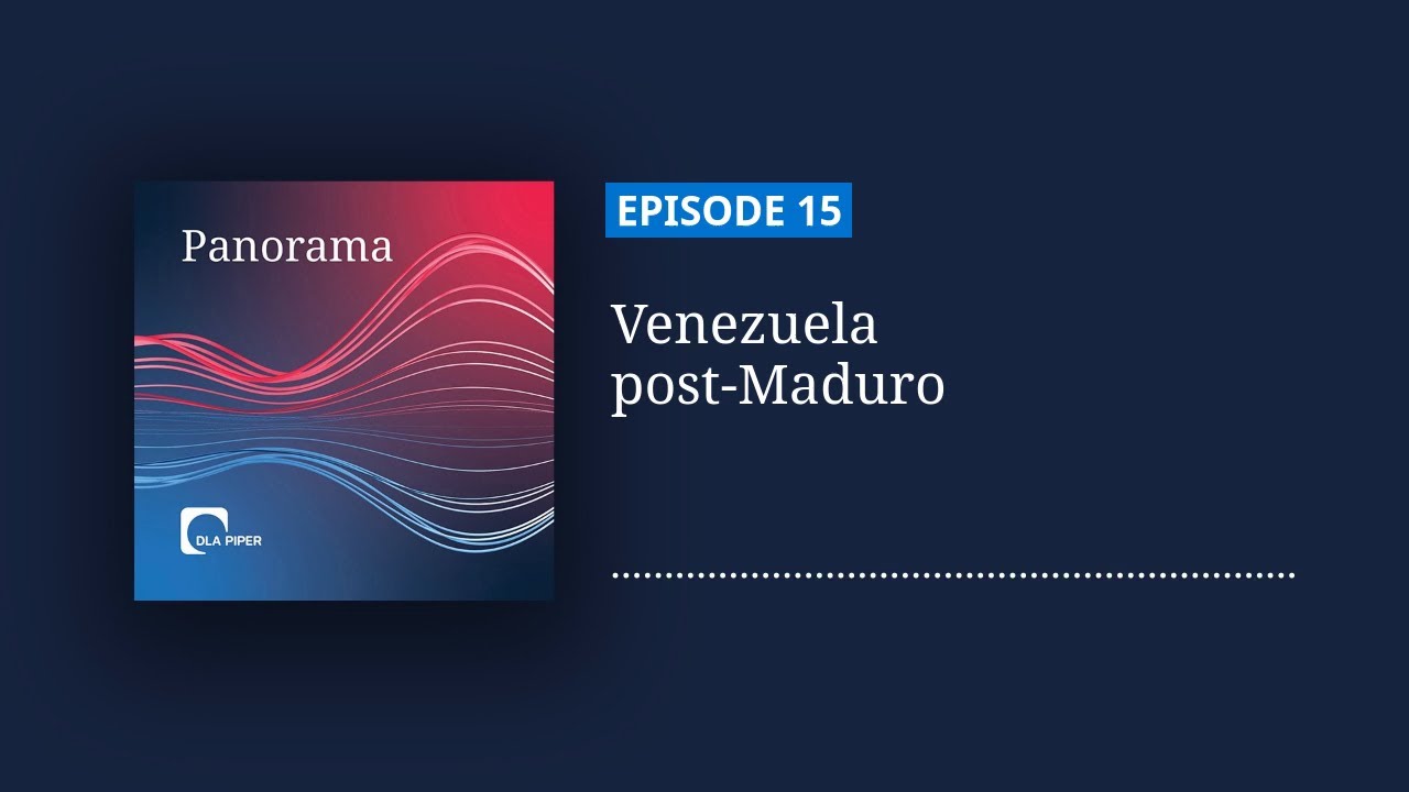 Venezuela post-Maduro – the road ahead: Legal and commercial implications