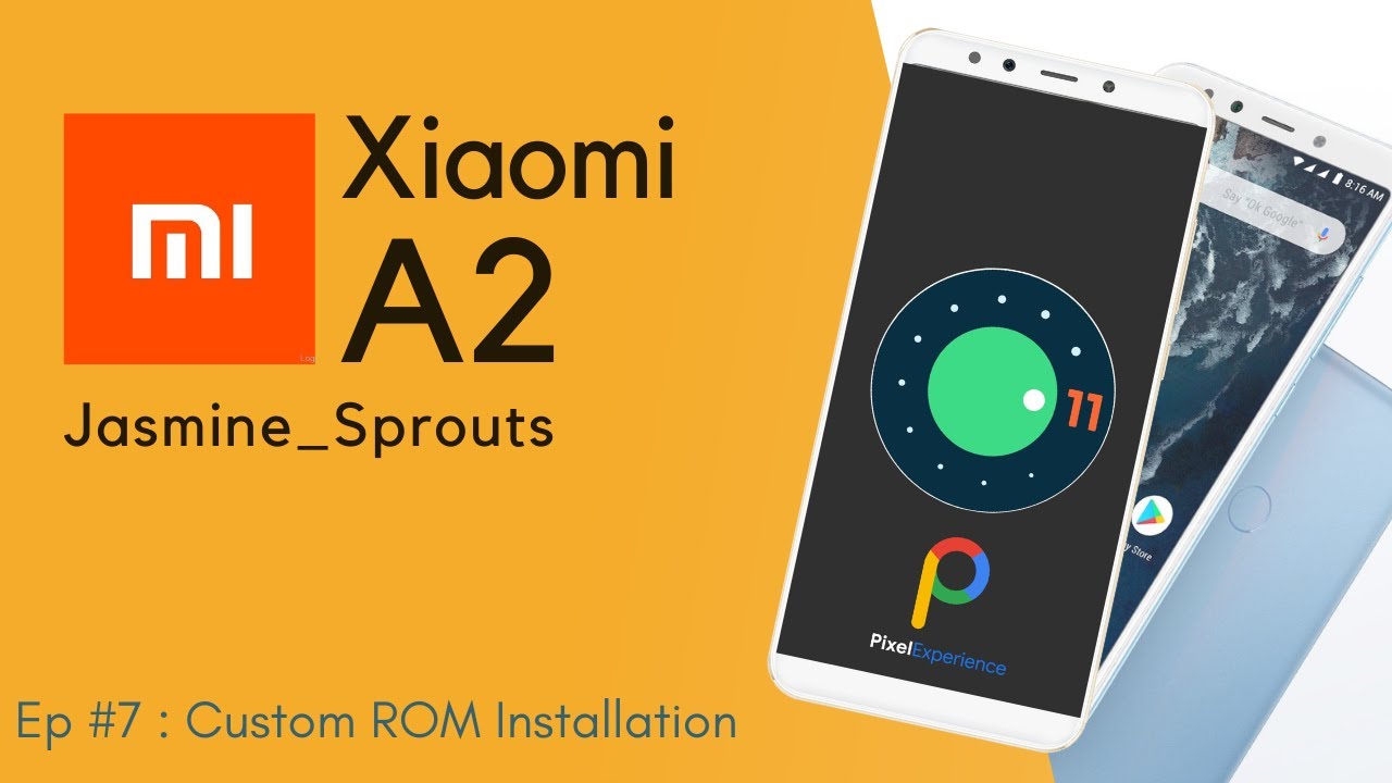 XIAOMI MI A2 - EP 07: Installing Android 11 Custom ROM | Pixel Experience