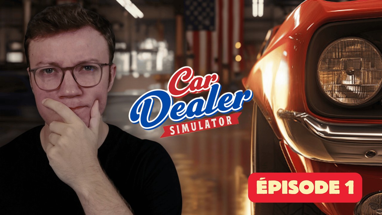 Car Dealer Simulator : J'ouvre mon garage ! EP1