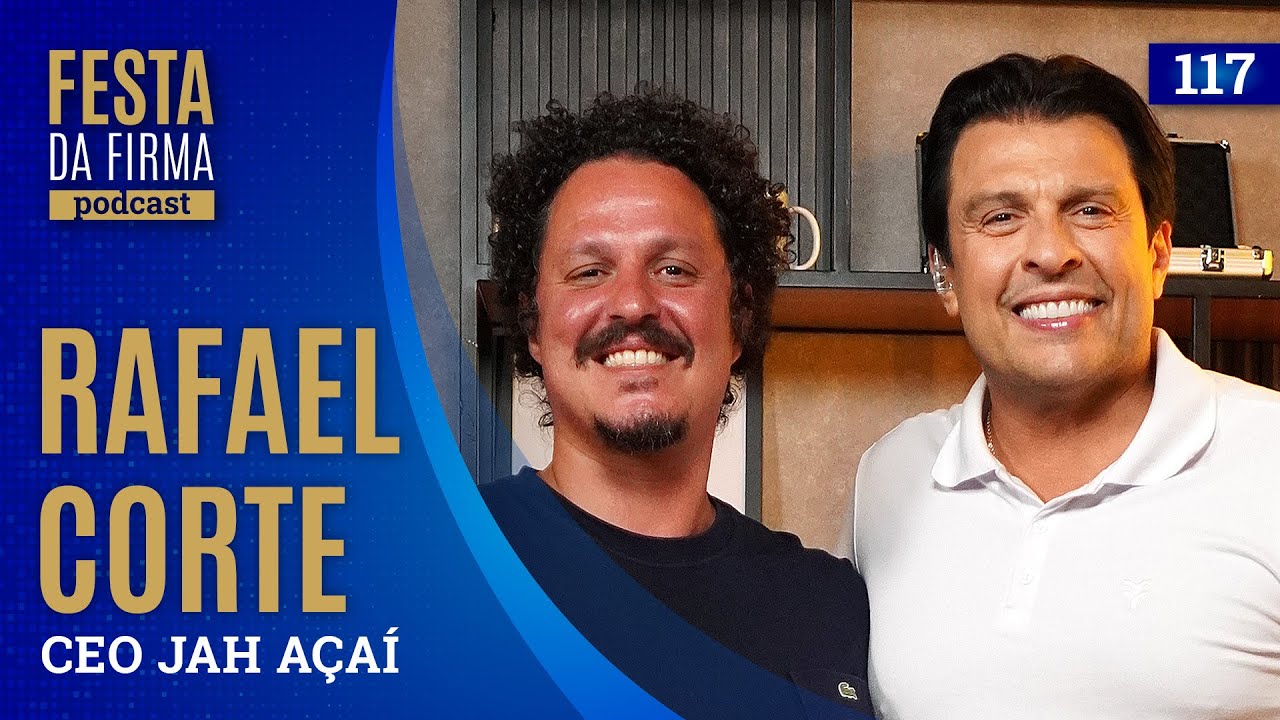 RAFAEL CORTE | FESTA DA FIRMA PODCAST #117