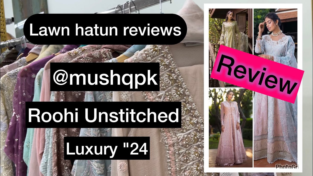 Mushq roohi unstitched luxury wedding 2024 | lawn hatun reviews