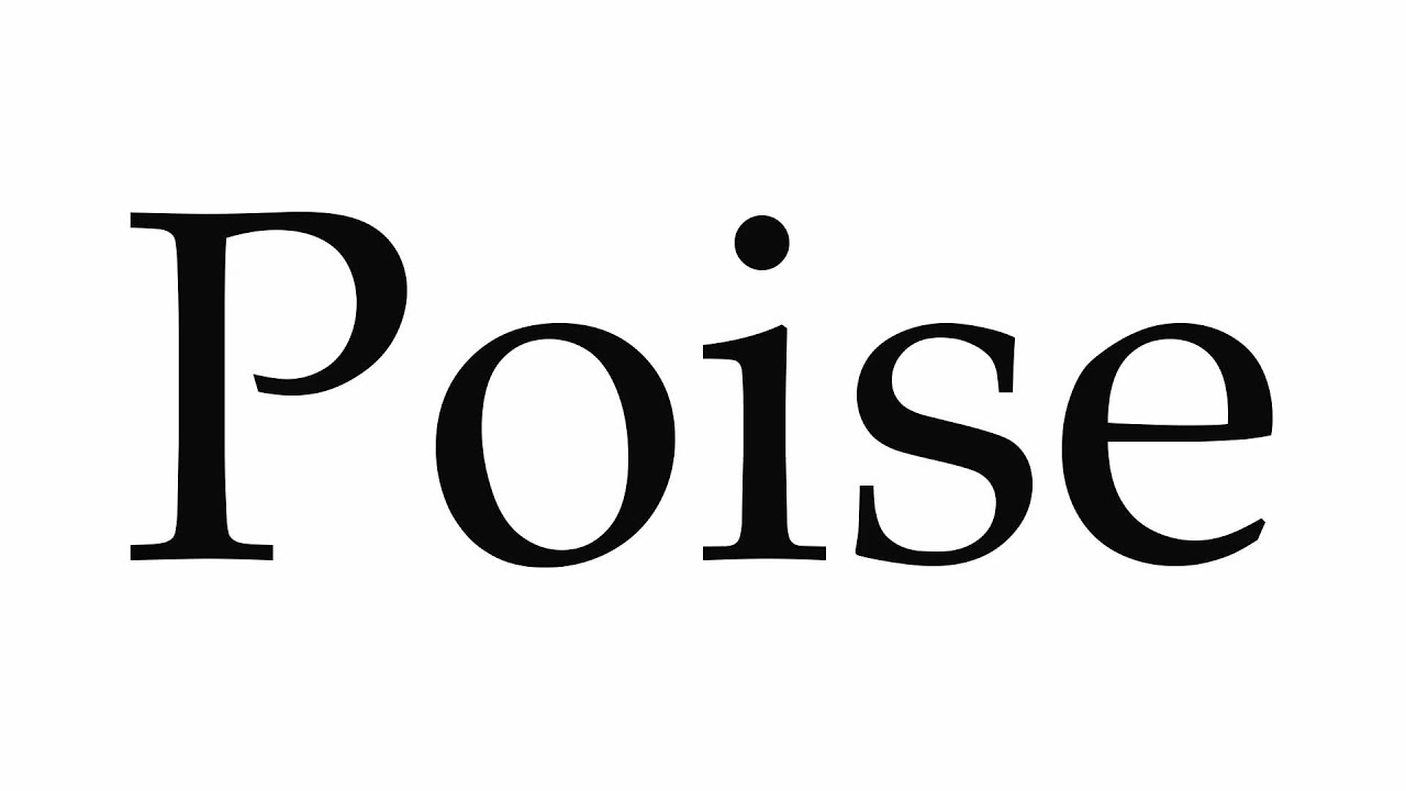 How to Pronounce Poise