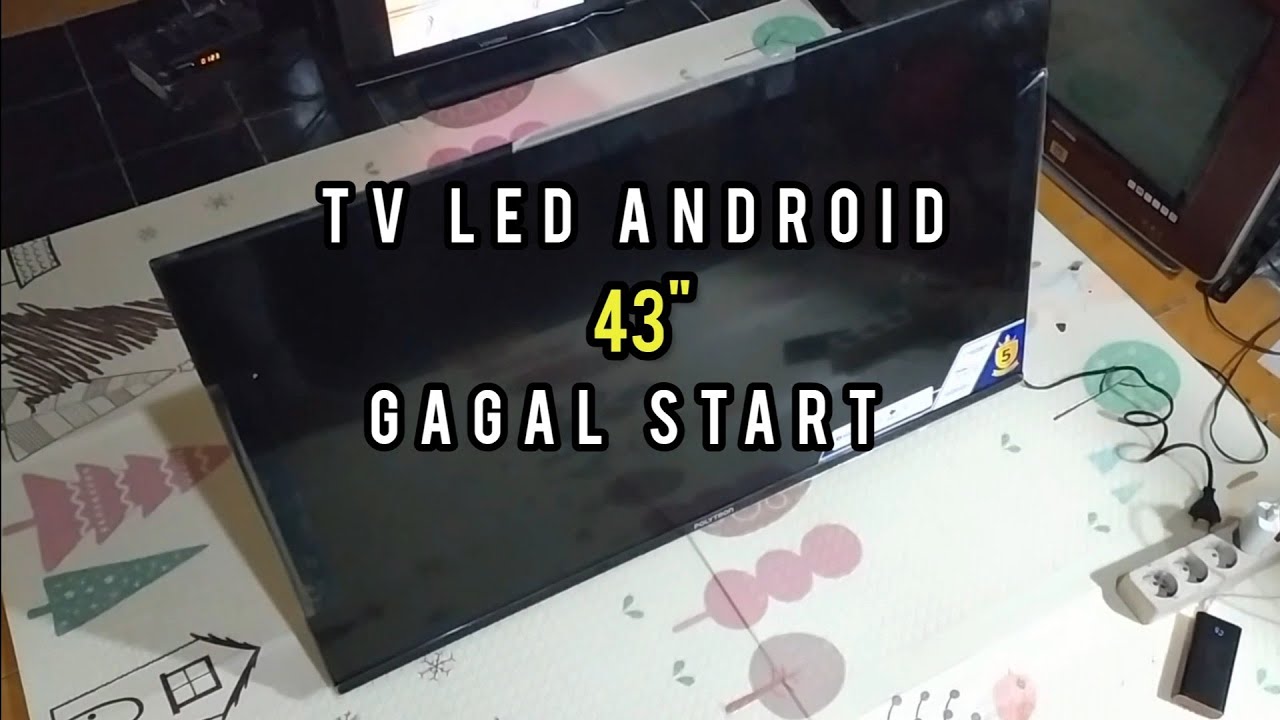 CEK KERUSAKAN TV LED ANDROID GAGAL START