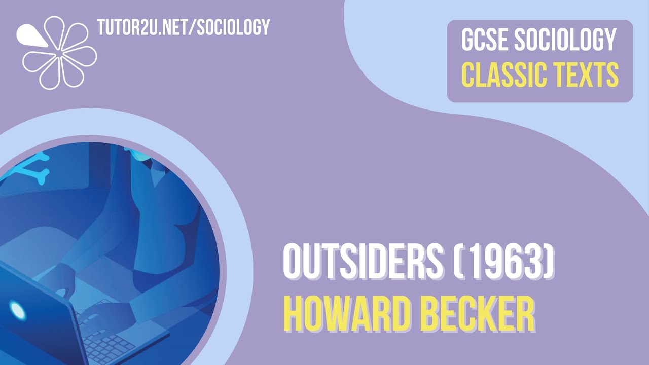 Outsiders (Howard Becker) | AQA GCSE Sociology Classic Texts