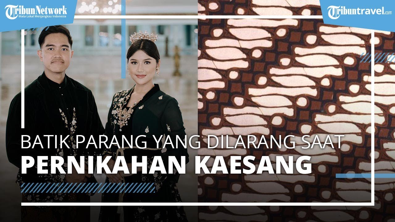 Fakta Batik Parang yang Dilarang Digunakan saat Pernikahan Kaesang Pangarep dan Erina Gudono