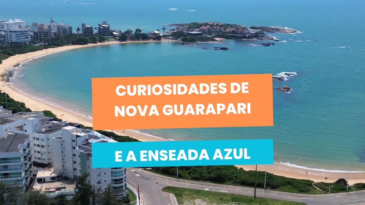 Curiosidades sobre a Enseada Azul e Nova Guarapari - Epis&oacute;dio 3