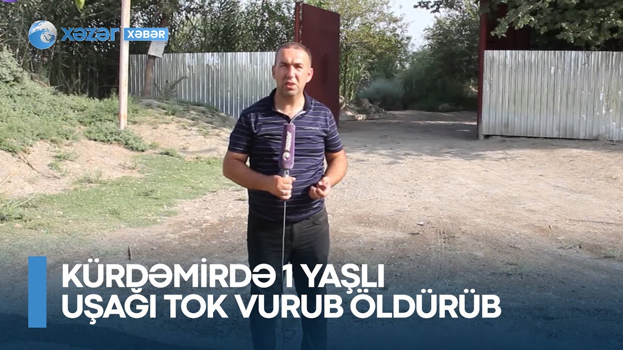 Kürdəmirdə 1 yaşlı uşağı tok vurub öldürüb