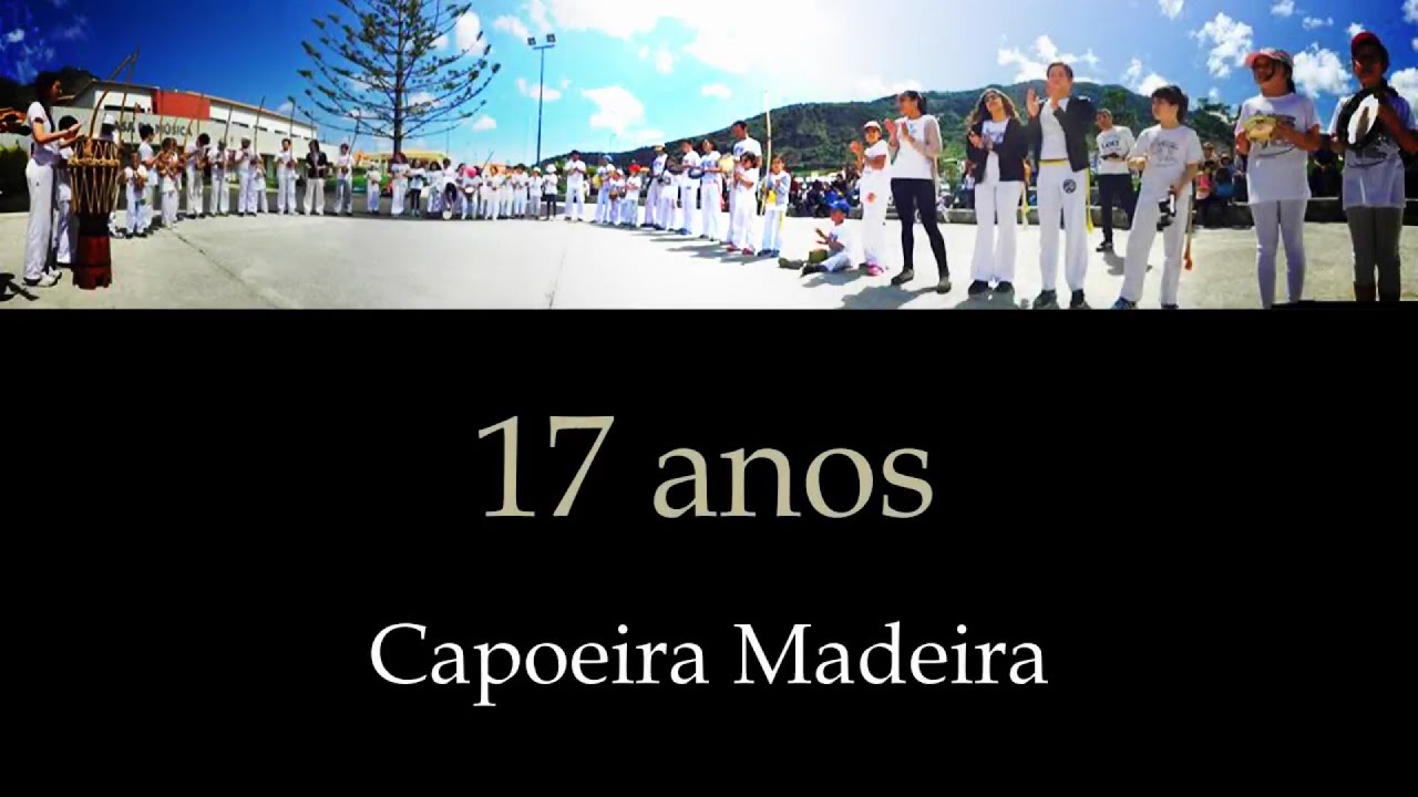 17 anos CAPOEIRA Madeira