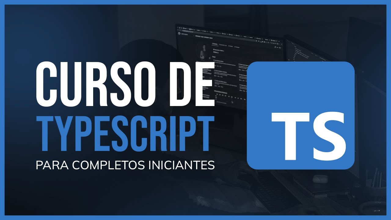 Curso de TypeScript para Completos Iniciantes