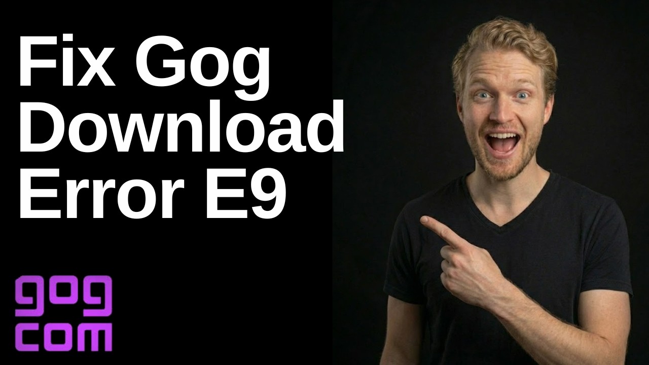 Fix Gog Download Error E9 (Easy Guide)