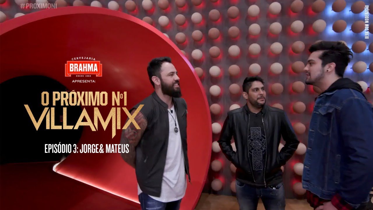 Jorge & Mateus. #ProximoN1 VillaMix - Episódio 3