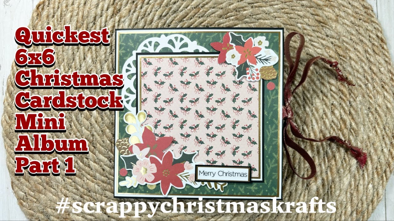 Part1-Quick & Easy 6x6 Xmas Cardstock Mini Album #scrappychristmaskrafts collab w/@​karolinakrafts⁠