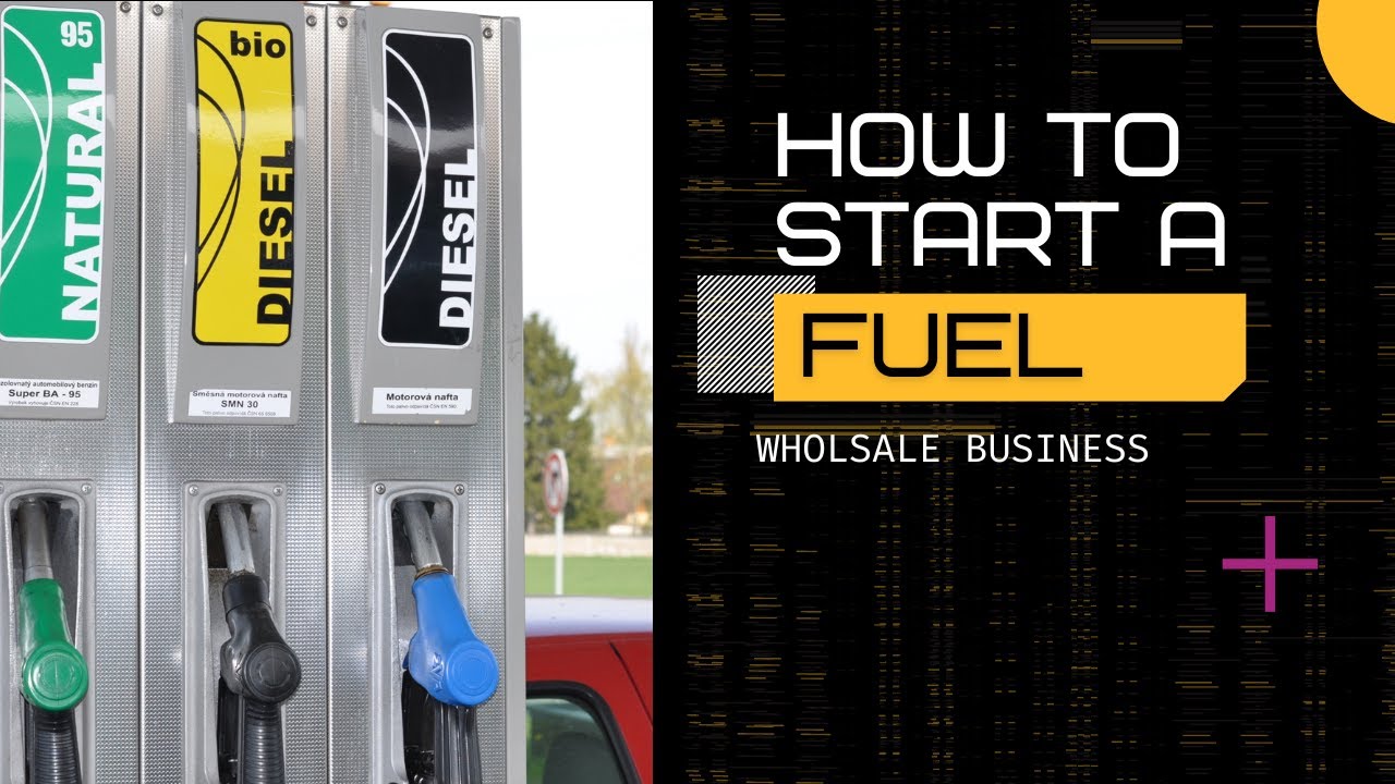 How To Start A Fuel Wholesaling Business