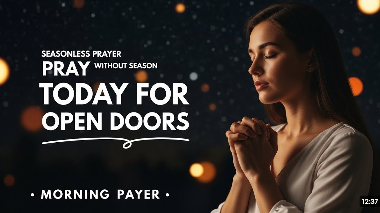Daily Seasonless Prayer For Open Doors | Morning Prayer