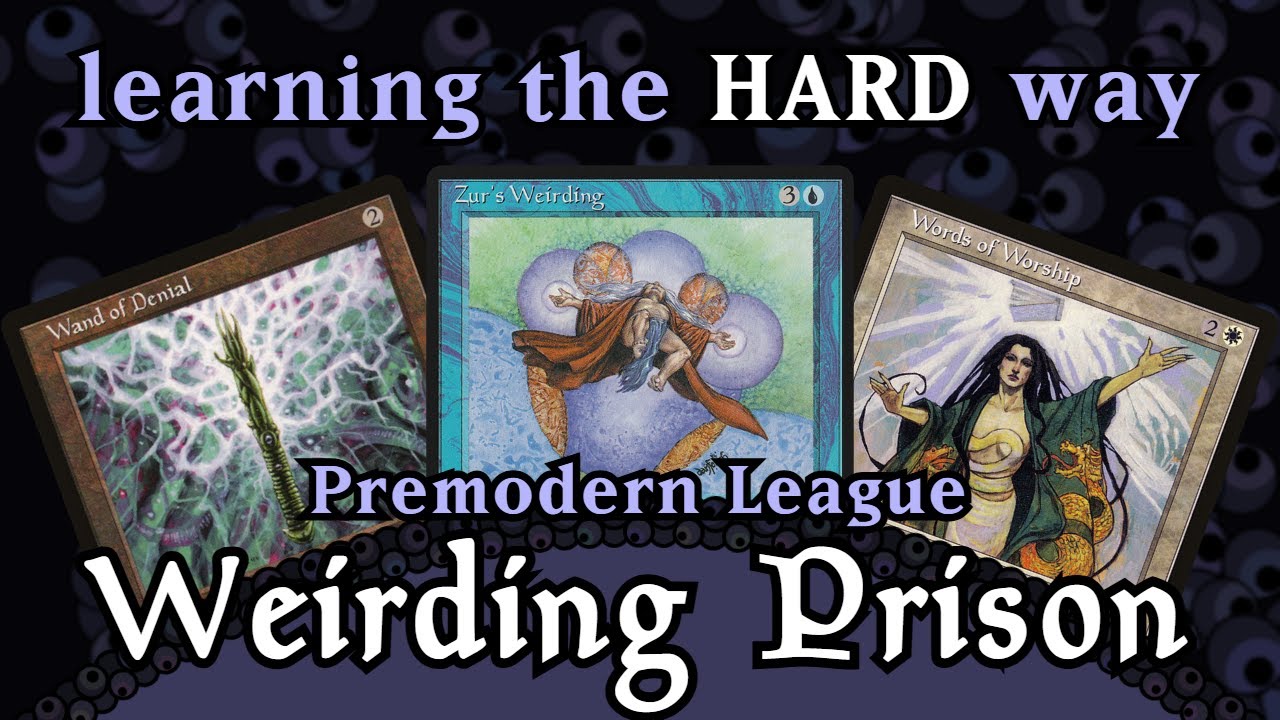 Learning Premodern the Hard Way | Weirding Prison: MTGO League #1: Premodern