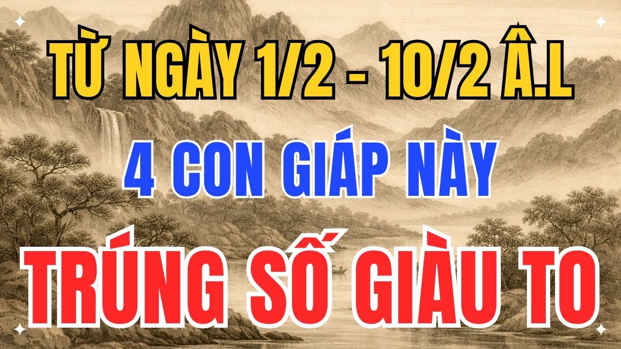 Chỉ 10 Ngày Đầu Tháng 2 Âm: 4 Con Giáp Được Thần Tài Hộ Mệnh, Ai Nằm Trong Danh Sách Này Dễ Đổi Đời