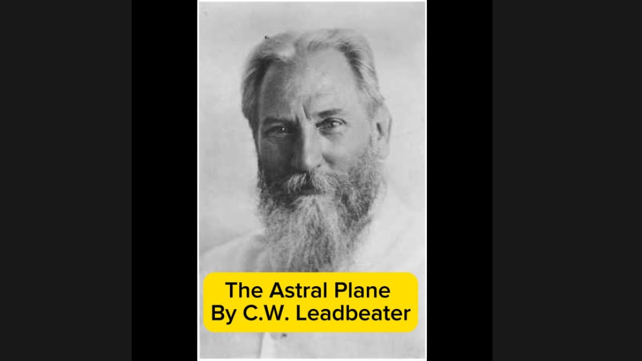 The Astral Plane by C.W. Leadbeater |Full Audiobook| (my version)