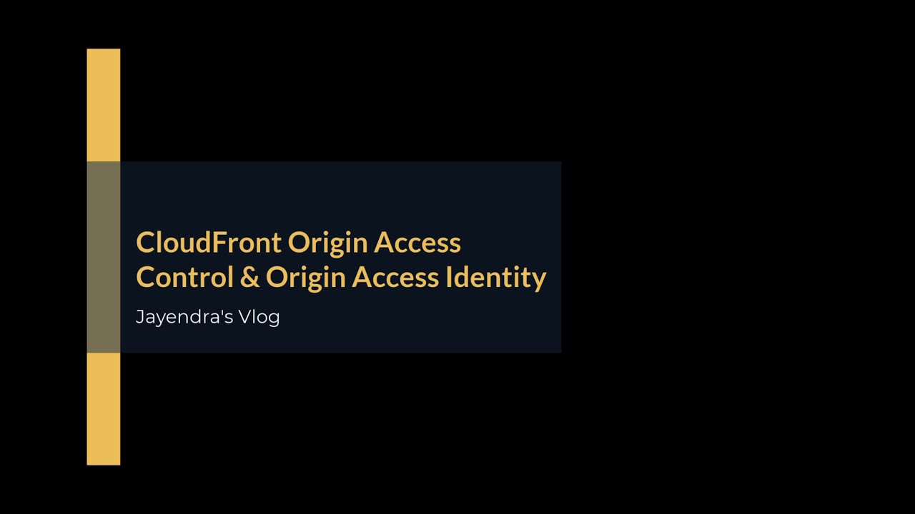 Amazon CloudFront Origin Access Control - OAC & Origin Access Identity - OAI